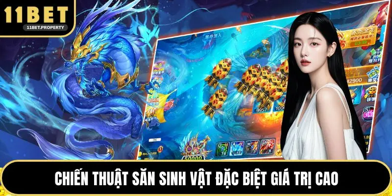 Chiến thuật săn sinh vật đặc biệt giá trị cao