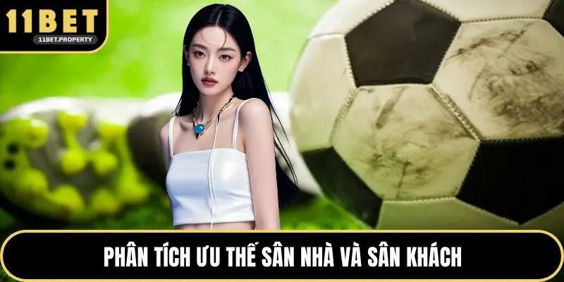 Phân tích ưu thế sân nhà và sân khách