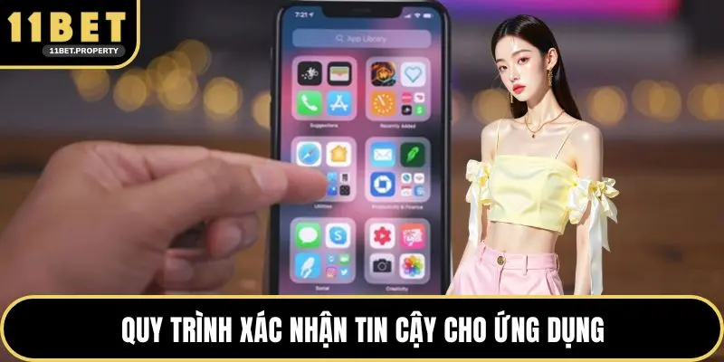 Quy trình xác nhận tin cậy cho ứng dụng