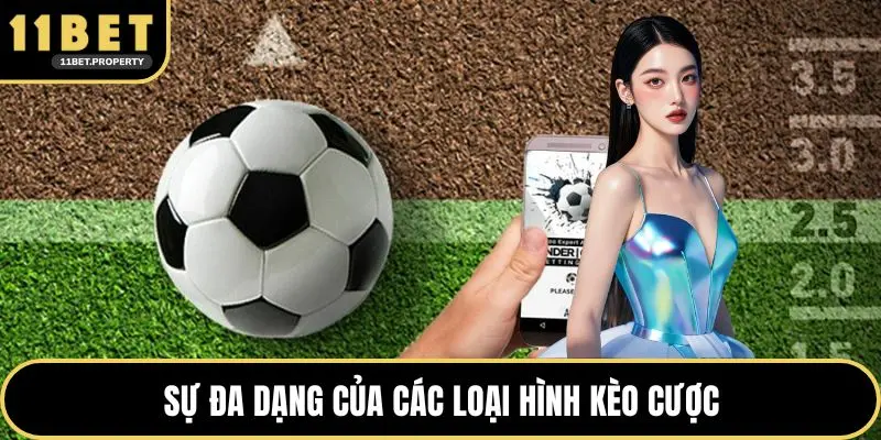 Sự đa dạng của các loại hình kèo cược