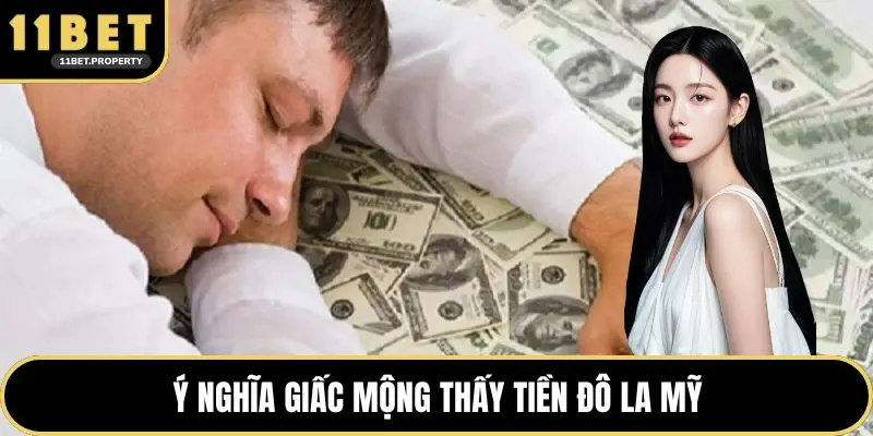 Ý nghĩa giấc mộng thấy tiền đô la mỹ